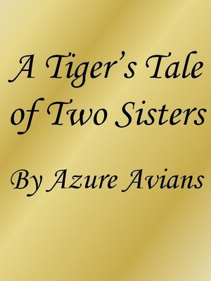 cover image of A Tiger's Tale of Two Sisters